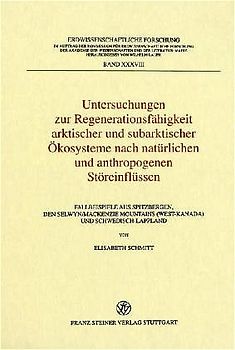 Untersuchungen zur Regenerationsfähigkeit arktischer und subarktischer Ökosysteme nach natürlichen und anthropogenen Störeinflüssen