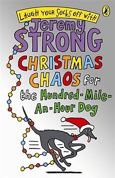 Christmas Chaos for the Hundred-Mile-An-Hour Dog - Strong, Jeremy