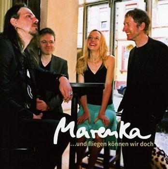 Marenka - ...und fliegen können wir doch