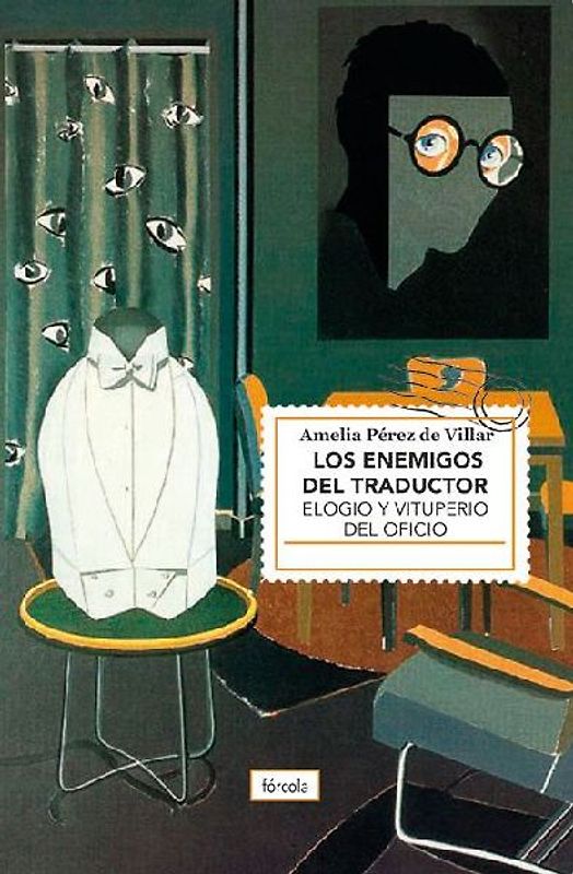 Los enemigos del traductor : elogio y vituperio del oficio