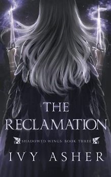 The Reclamation (Shadowed Wings, Band 3)