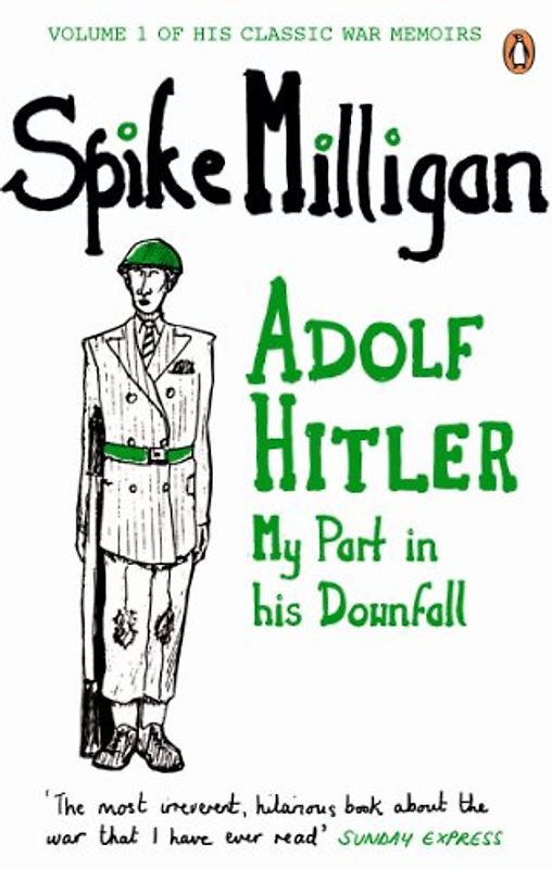 Adolf Hitler: My Part in his Downfall (Spike Milligan War Memoirs)