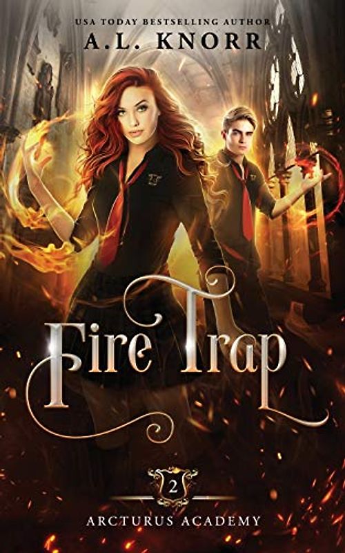 Fire Trap: A Young Adult Fantasy (Arcturus Academy, Band 2)