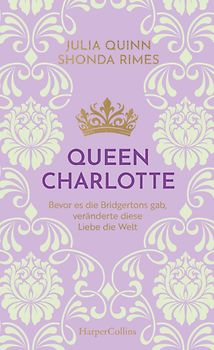 Queen Charlotte – Bevor es die Bridgertons gab, veränderte diese Liebe die Welt