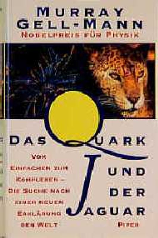 Das Quark und der Jaguar. Eine neue Theorie erklärt die Welt