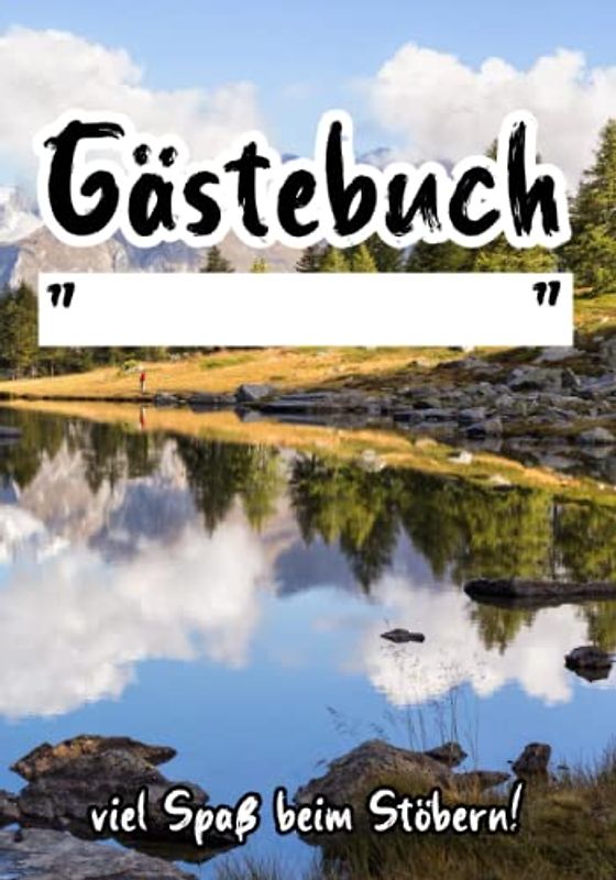 Allgäu Gästebuch für Ferienhäuser zum Eintragen: Gästebuch für Urlauber im Allgäu und in den Alpen als Zubehör und Ausstattung für Ihr Ferienhaus oder Ferienwohnung