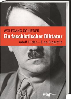 Ein faschistischer Diktator. Adolf Hitler – Biografie