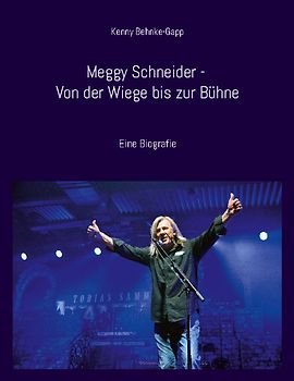 Meggy Schneider - Von der Wiege bis zur Bühne