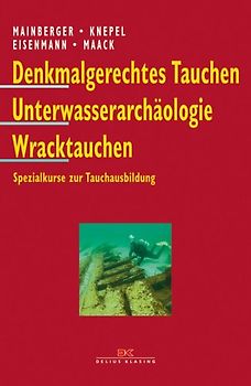Denkmalgerechtes Tauchen, Unterwasserarchäologie, Wracktauchen. Spezialkurse zur Tauchausbildung