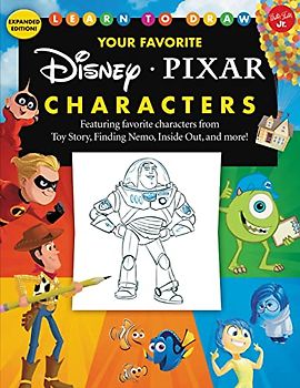 Learn to Draw Your Favorite Disney/Pixar Characters: Expanded Edition! Featuring Favorite Characters from Toy Story, Finding Nemo, Inside Out, and ... Story, Finding Nemo, Inside Out, and More!