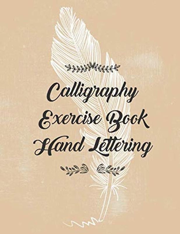 Calligraphy Exercise Book Handlettering: Letter template to learn the art of writing I Handlettering exercise book I