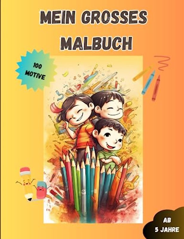 Mein großes Malbuch: 100 verschiedene Motive für stundenlangen Ausmalspaß