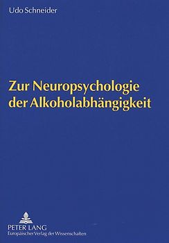 Zur Neuropsychologie der Alkoholabhängigkeit