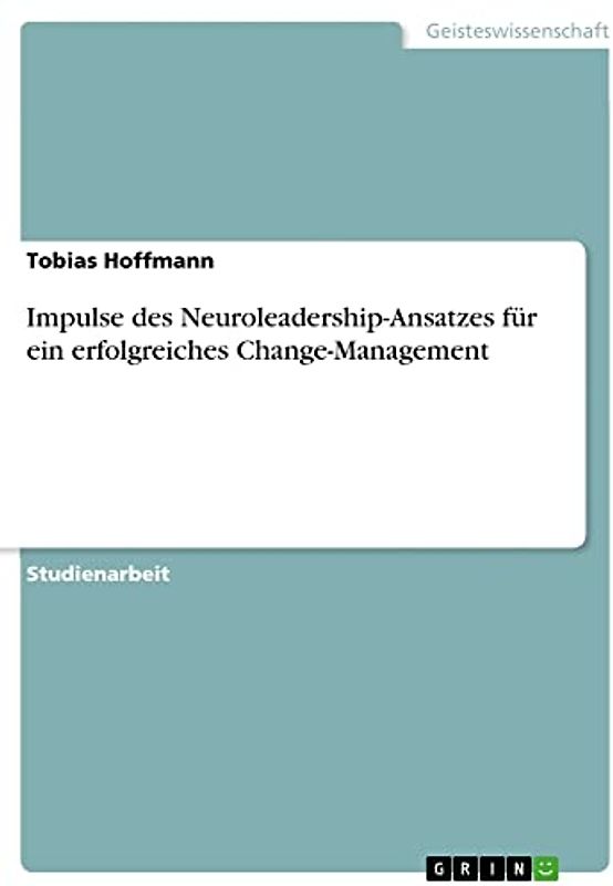 Impulse des Neuroleadership-Ansatzes für ein erfolgreiches Change-Management