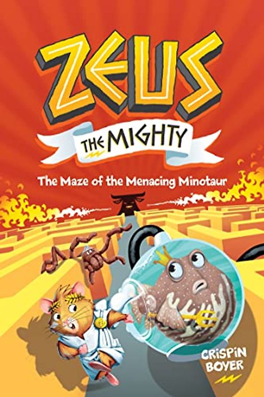 Zeus the Mighty: The Maze of the Menacing Minotaur (Book 2)