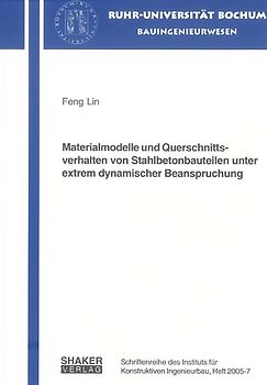 Materialmodelle und Querschnittsverhalten von Stahlbetonbauteilen unter extrem dynamischer Beanspruchung