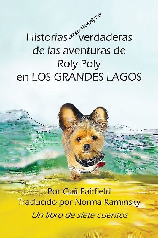 Historias casi siempre verdaderas de las aventuras de Roly Poly en Los Grande Lagos