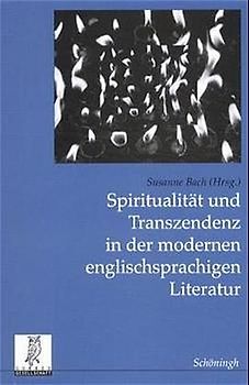 Spiritualität und Transzendenz in der modernen englischsprachigen Literatur