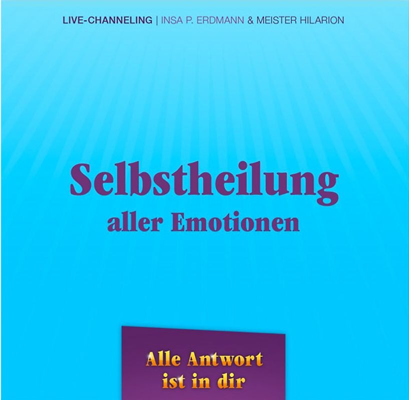 Selbstheilung aller Emotionen