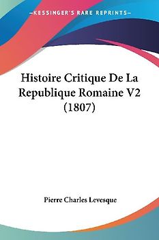 Histoire Critique De La Republique Romaine V2 (1807)