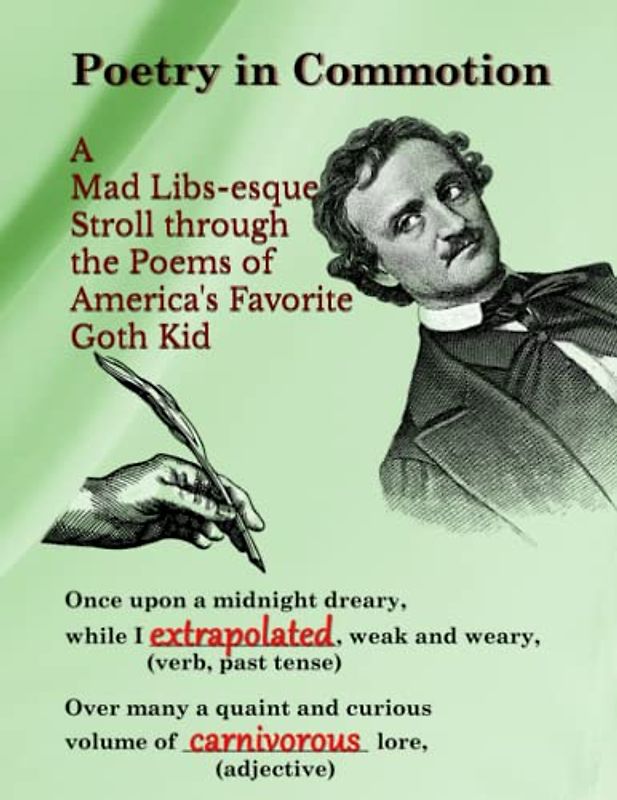 Poetry in Commotion: A Mad Libs-esque Romp through the Poems of America’s Favorite Goth Kid