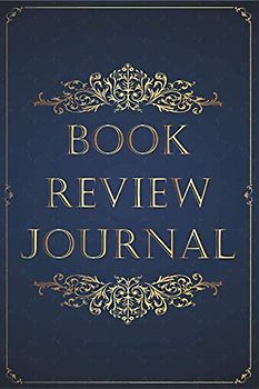 Book Review Journal: 110 Record Pages For Book Lovers (Books Review Notebooks)