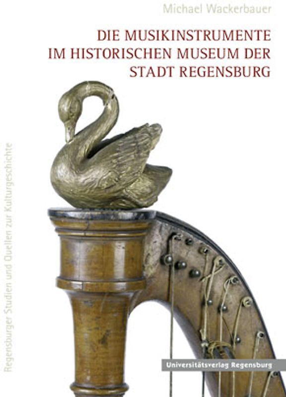 Die Musikinstrumente im Historischen Museum der Stadt Regensburg