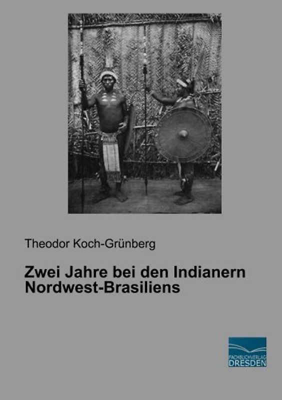 Zwei Jahre bei den Indianern Nordwest-Brasiliens