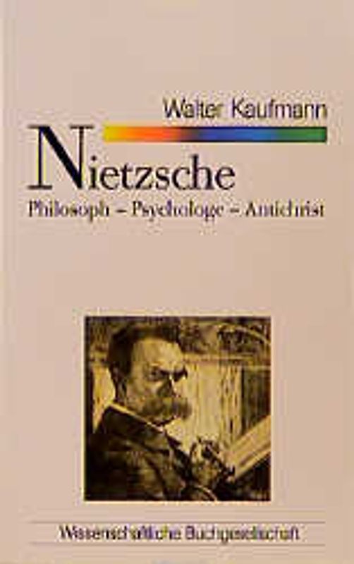 Nietzsche. Philosoph - Psychologe - Antichrist