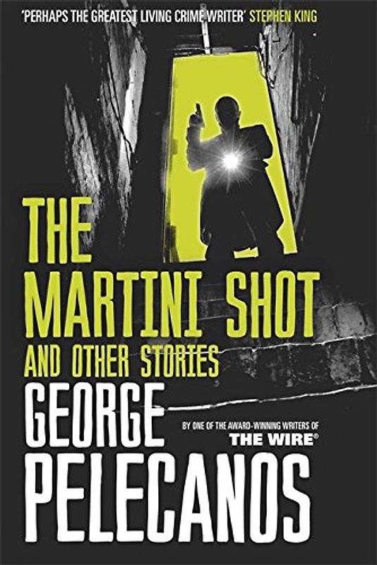 Martini Shot and Other Stories - Pelecanos, George