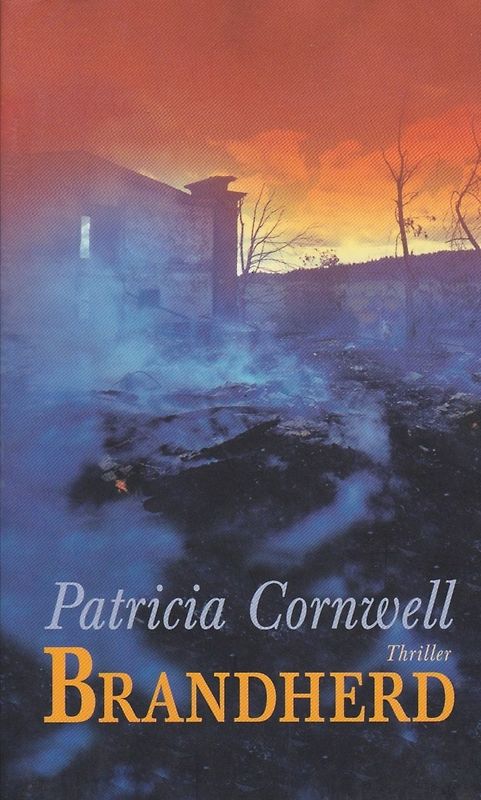 Brandherd - Patricia Cornwell [Taschenbuch]