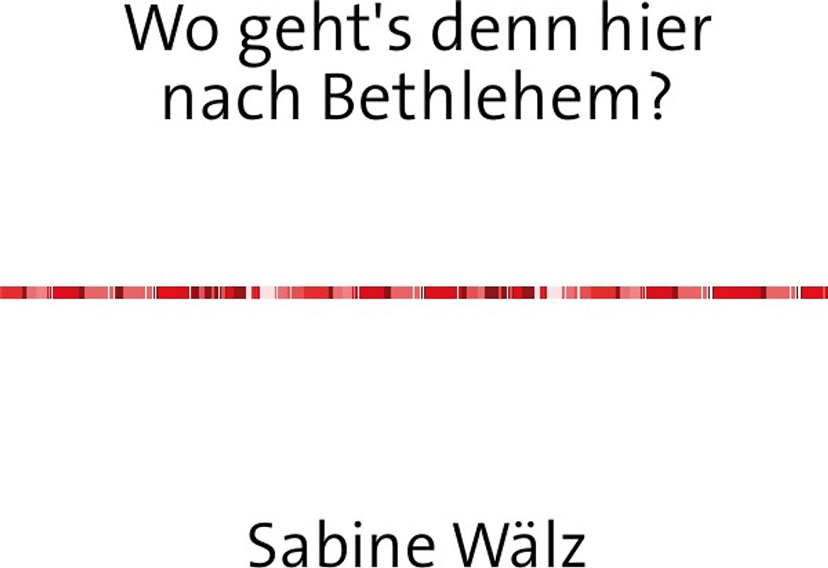 Wo geht's denn hier nach Bethlehem?