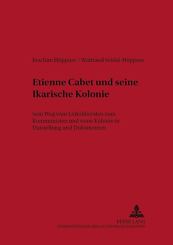 Etienne Cabet und seine Ikarische Kolonie