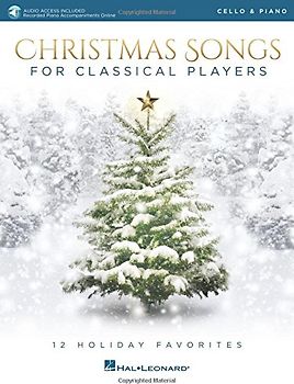 Christmas Songs for Classical Players - Cello and Piano: 12 Holiday Favorites [With Access Code]