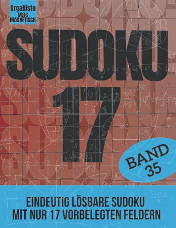 Sudoku 17 Band 35: Sudoku für Profis und Anspruchsvolle | Eindeutig lösbare Sudoku mit nur 17! Vorgefüllten Felder | Über 700 Harte Nüsse für Experten ... ist voll mit sehr schweren Sudokurätsel