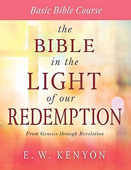 The Bible in the Light of Our Redemption: Basic Bible Course
