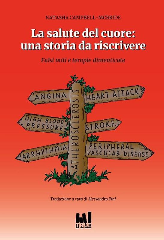 La salute del cuore: una storia da riscrivere. Falsi miti e terapie dimenticate