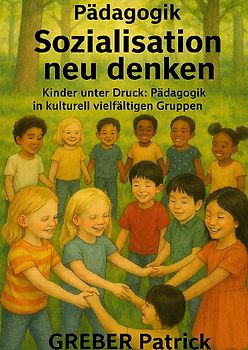 Pädagogik - Sozialisation neu denken
