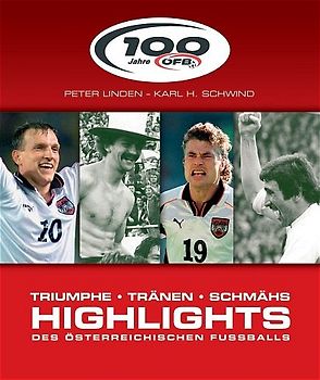 100 Jahre! Highlights des österreichischen Fussballs