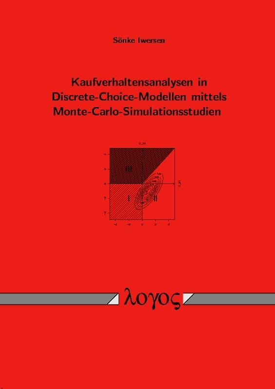 Kaufverhaltensanalysen in Discrete-Choice-Modellen mittels Monte-Carlo-Simulationsstudien