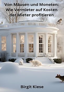 Von Mäusen und Moneten: Wie Vermieter auf Kosten der Mieter profitieren