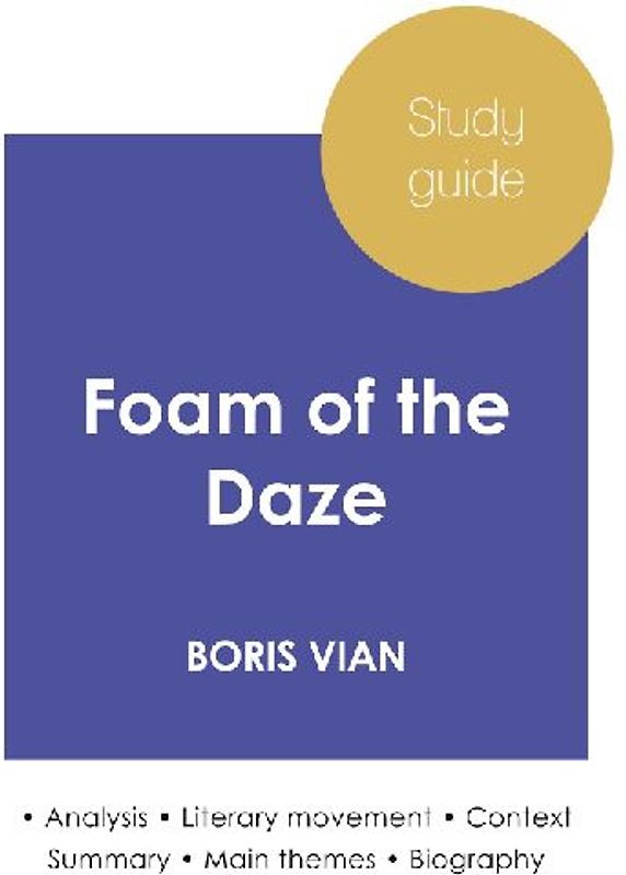 Study guide Foam of the Daze by Boris Vian (in-depth literary analysis and complete summary)