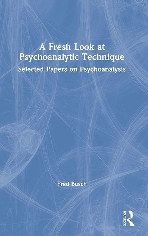 A Fresh Look at Psychoanalytic Technique