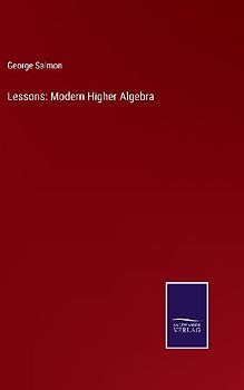 Lessons: Modern Higher Algebra