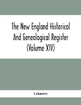 The New England Historical And Genealogical Register (Volume XIV)