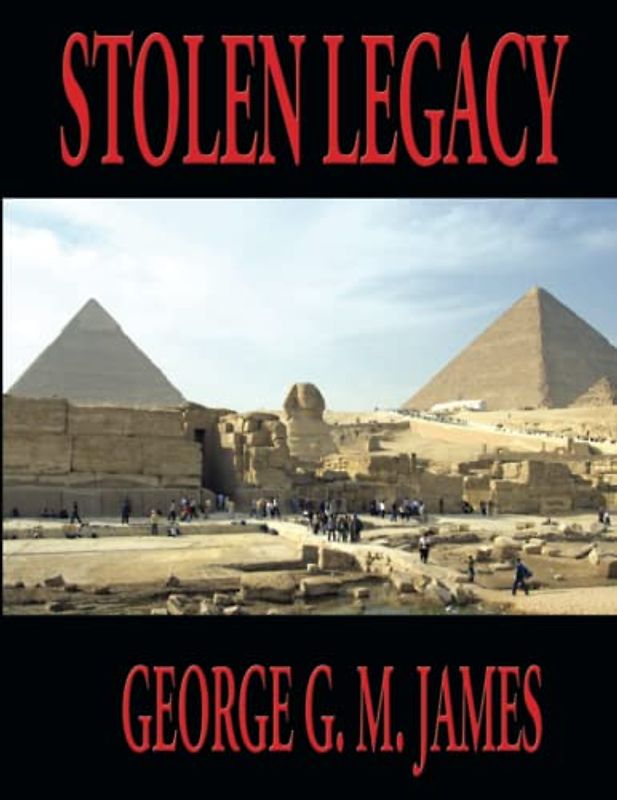 STOLEN LEGACY: Complete and Unabridged