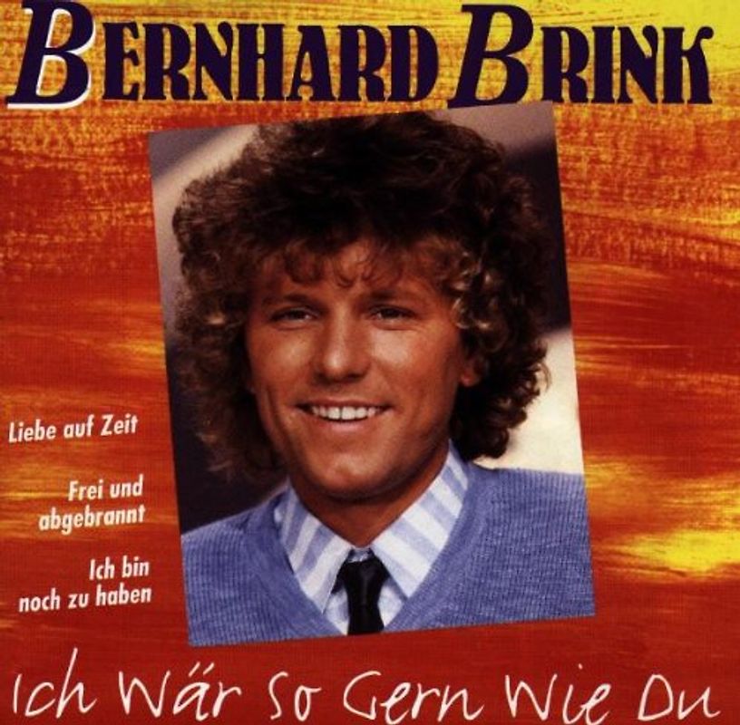 Bernhard Brink - Ich Wär So Gern Wie du