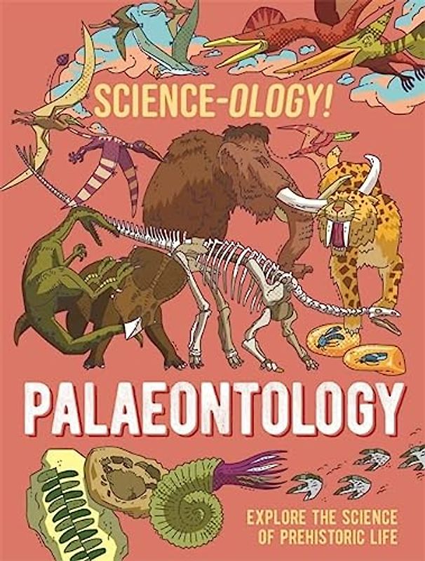 Palaeontology (Science-ology!)