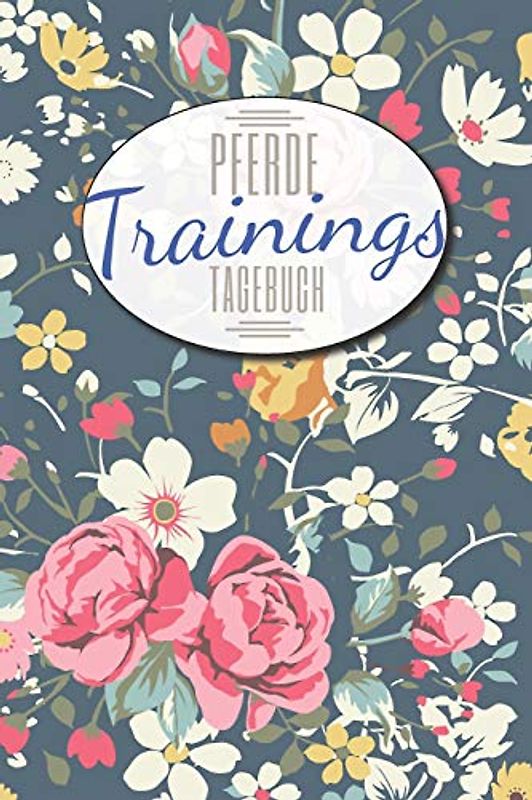 Pferde Trainingstagebuch: Pferdebuch und Reiterbuch für das Reiten im Stall mit deinem Pferd I 100+ Seiten I Reittagebuch zum Ausfüllen deiner Pferdetrainings