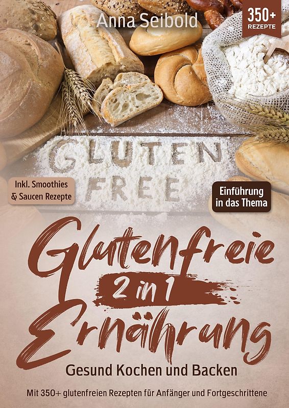 Glutenfreie Ernährung 2 in 1 – Gesund Kochen und Backen